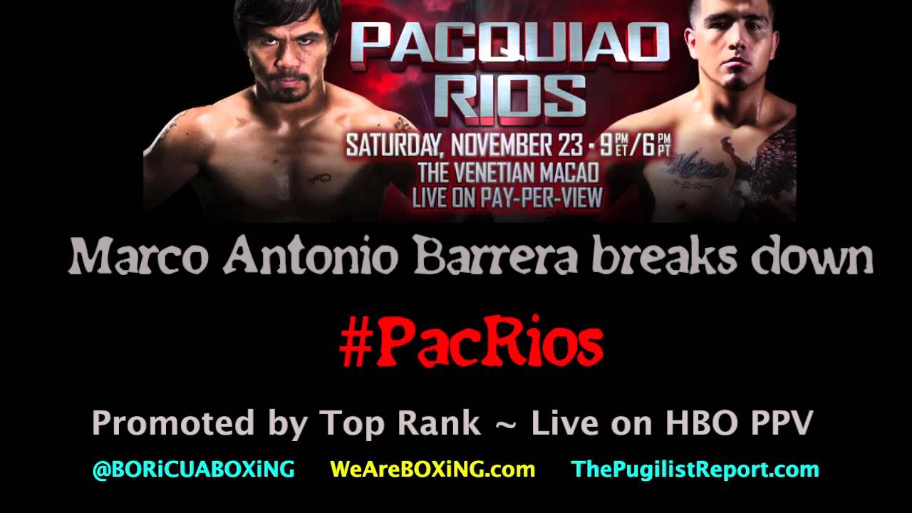 PACQUIAO VS. RIOS - Boxing Legend MARCO ANTONIO BARRERA breaks down the fight!