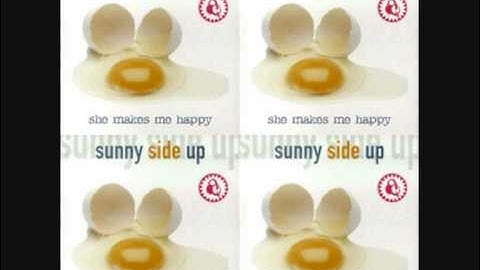 Sunny Side Up - She Makes Me Happy
