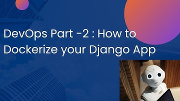 DevOps Part -2 : How to Dockerize your Django Application| GitHub | Docker | AWS| Jenkins
