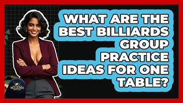 What Are The Best Billiards Group Practice Ideas For One Table? - Billiards Hustlers