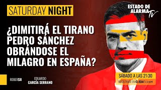 Saturday Night Live.¿Dimitirá el tirano Pedro Sánchez obrándose el milagro en España?