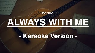Westlife-Always With Me (Ori karaoke vers)