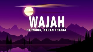 Harnoor - Wajah (ft. Karan Thabal, Mxrci)
