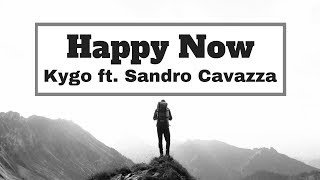 Kygo - Happy Now ft. Sandro Cavazza (Lyrics) | Panda Music