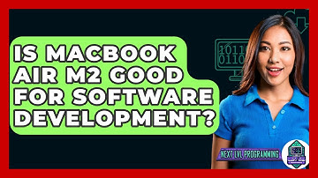 Is MacBook Air M2 Good For Software Development? - Next LVL Programming