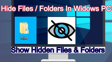 How to Hide Folder in Windows 10 / 8 / 7 | View Hidden Files & Folders