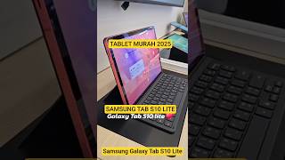 TABLET MURAH SAMSUNG GALAXY TAB S10 LITE TABLET SEKOLAH KULIAH TERBAIK 2025