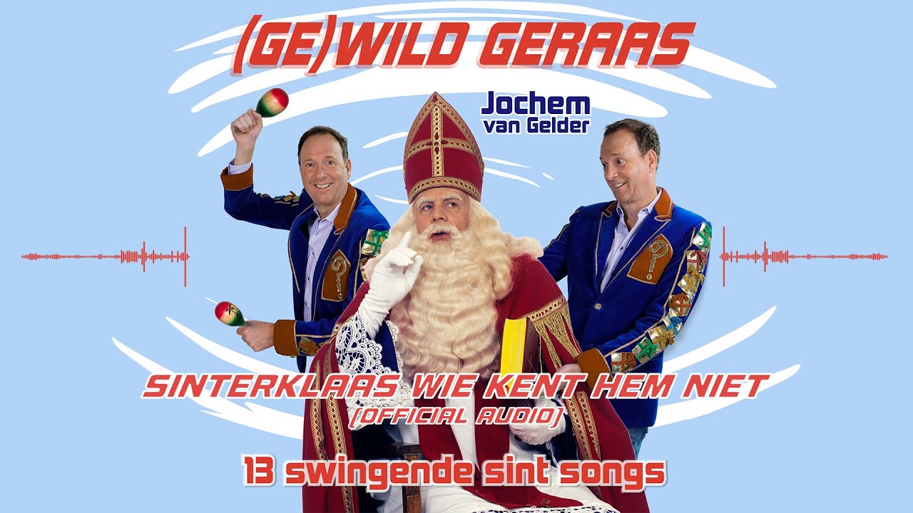 Jochem Van Gelder - Sinterklaas Wie Kent Hem Niet (2021 Versie