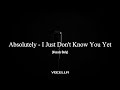 Absolutely I Just Don T Know You Yet Acapella Vocals Only Absolutely I Just Don T Know You Yet Acapella Vocals Only