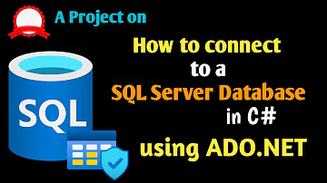 How to connect to a SQL Server Database in C# using ADO.NET data providers