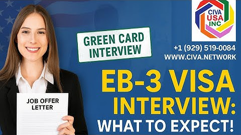EB-3 Visa Interview 2025: Green Card Questions & What to Expect | CIVA USA INC