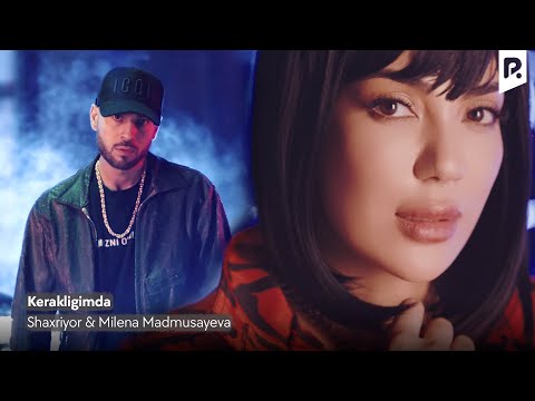 Shaxriyor & Milena Madmusayeva - Kerakligimda | Шахриёр & Милена Мадмусаева - Кераклигимда