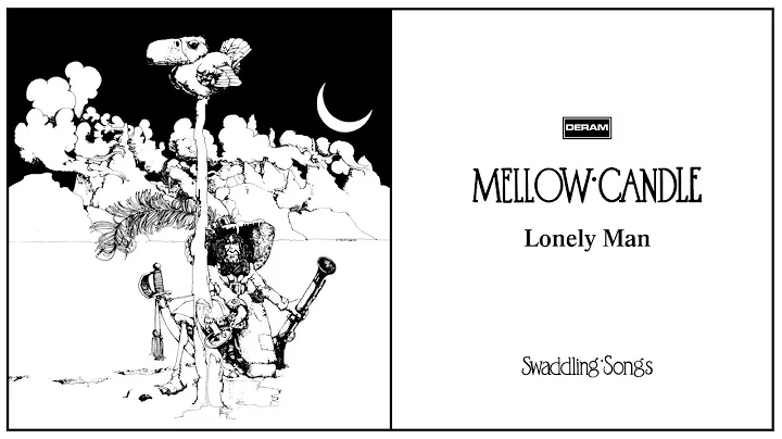 Mellow Candle - Lonely Man (Audio) - DayDayNews