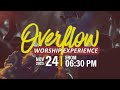 Overflow worship experience  november edition