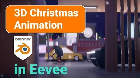 A Short 3D Christmas Animation in Blender Eevee
