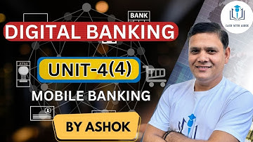 CAIIB WITH ASHOK DIGITAL BANKING MODULE A CHAPTER 4 PART IV