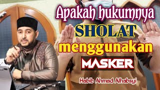 Apakah hukumnya SHOLAT menggunakan MASKER