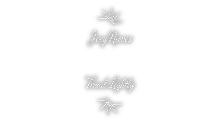 Tread Lightly Joey Nieves