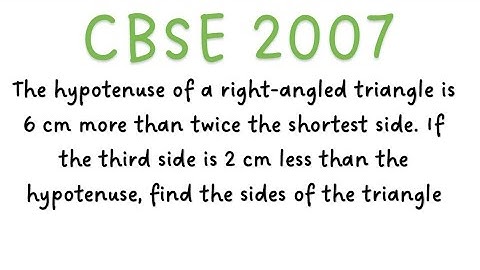 The hypotenuse of a right-angled triangle is 6 cm more than twice the shortest side.