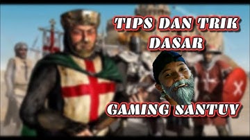 STRONGHOLD CRUSADER INDONESIA | TIPS DAN TRIK DASAR BERMAIN GAME STRONGHOLD CRUSADER