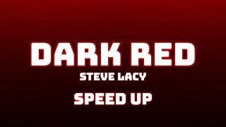 Steve Lacey - Dark Red (Speed Up / Fast / Nightcore) Resimi