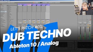 'Let's patch': Dub Techno from scratch / Ableton 10 [LP#01]