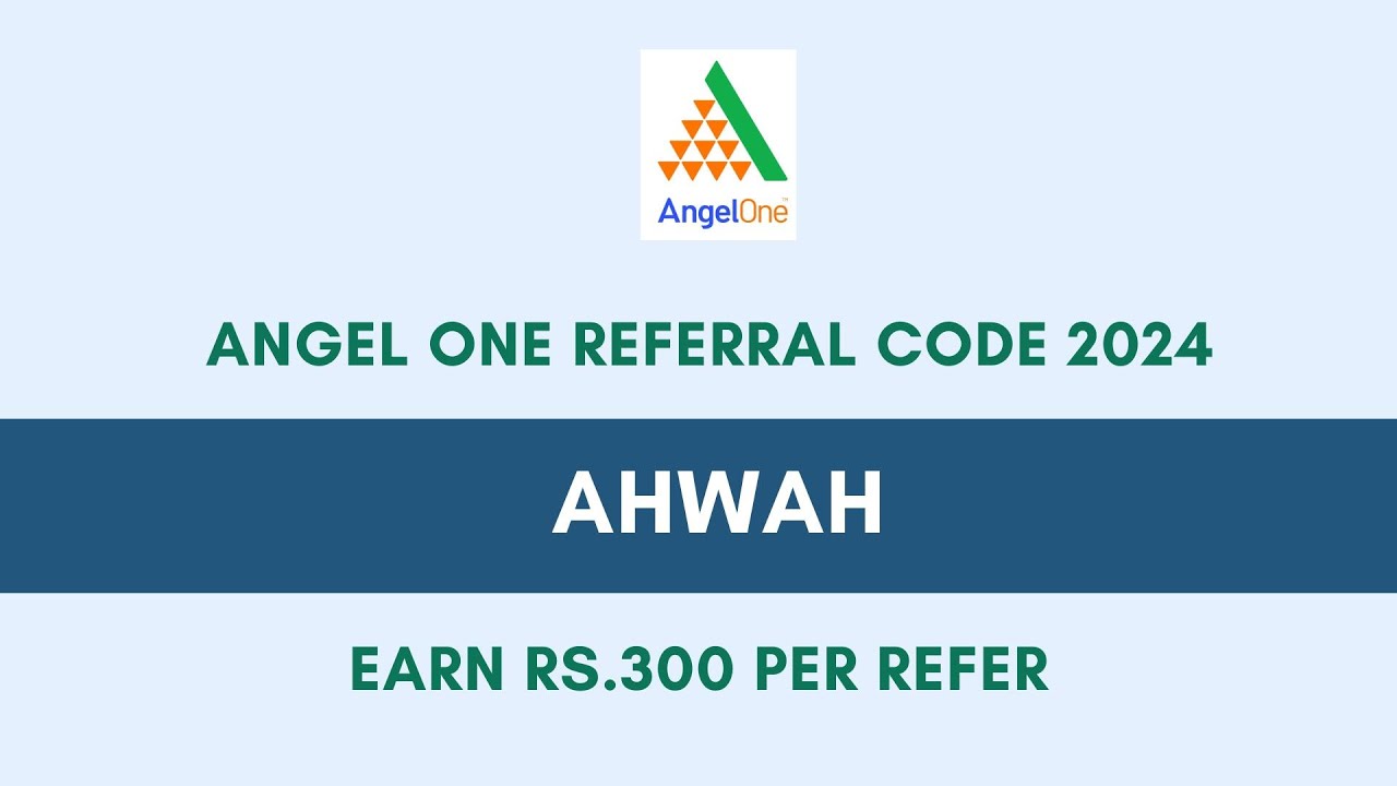 Angel one Referral Code 2024 AHWAH, Get Exciting Rewards YouTube