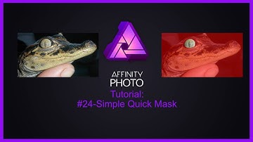 Affinity Photo Tutorial #24-Simple Quick Mask