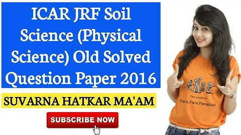 ICAR JRF Soil Science (Physical Science) Solved Question Paper 2016 | ASRB NET |Agriculture & GK