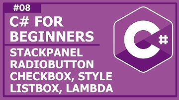 C# Programming For Beginners - Lecture 8: StackPanel, RadioButton, CheckBox, ListBox, Lambda, Style