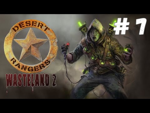 Wasteland 2: Director's Cut - Прохождение #7 Сложность #Полный задрот!