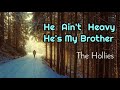 He aint heavy hes my brother  the hollies lyrics