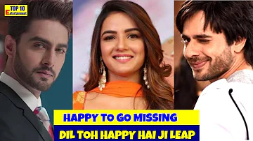 Dil Toh Happy Hai Ji Happy to go missing in honeymoon & leap in the show