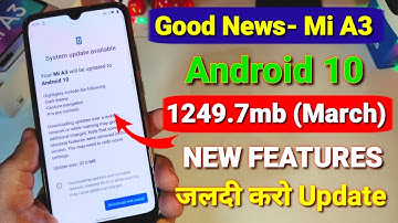 Good News- Mi A3 Android 10 update is rolling out | March Security update | Mi A3 android 10 feature