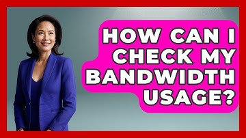 How Can I Check My Bandwidth Usage? | Tech Terms Explained News