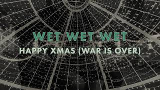 Wet Wet Wet - Happy Xmas (War Is Over)