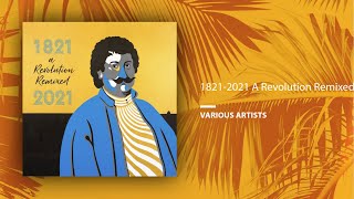 Various Artists - 1821 - 2021 A Revolution Remixed