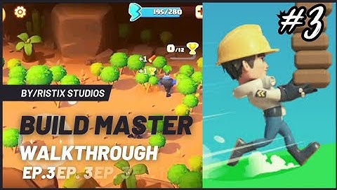 Build Master Walkthrough Episode 3 | RISTIX STUDIOS |