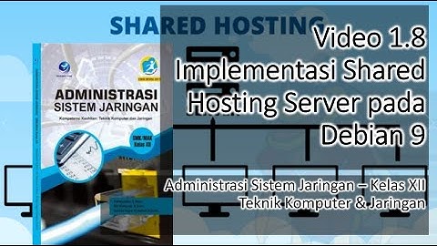 Video 1.8 Implementasi Shared Hosting Server pada Debian 9