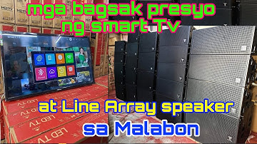 mga bagsak presyo ng smart tv, power amplifier & line array speaker sa Malabon