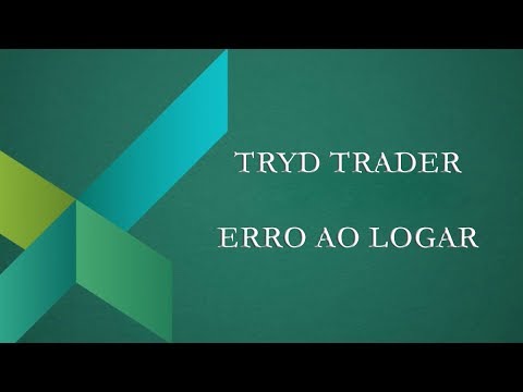 TRYD TRADER ERRO AO LOGAR - MOTIVO 5