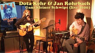 Dota Kehr &amp; Jan Rohrbach - Ganz kleiner Schwips (live 2020)