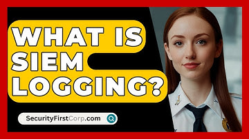 What Is SIEM Logging? - SecurityFirstCorp.com