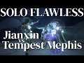 Solo Flawless Tempest Mephis: Jianxin (no damage)