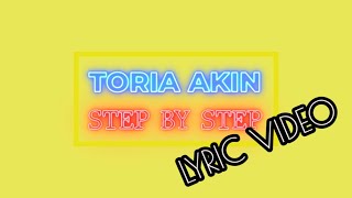 Toria Akin- Step By Step Lyric Video