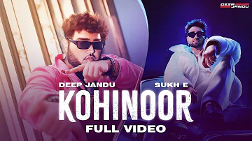 KOHINOOR - Deep Jandu | Sukh-E Muzical Doctorz
