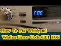 whirlpool washing machine error code e01 f06