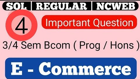Important questions of E-commerce 3/4 semester Bcom program & honours•#sol#Delhi University