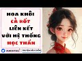Truyện Audio FULL] HOA KHÔI CÀ RỐT BỖNG ĐƯỢC LIÊN KẾT VỚI HỆ THỐNG HỌC THẦN BIẾN THÀNH THIÊN TÀI