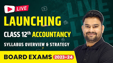 📢 Launching Class 12 Accountancy | Complete Syllabus Overview & Strategy | CBSE Board Exam 2023-24